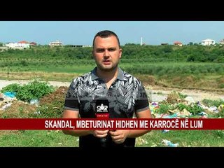SKANDAL, MBETURINAT HIDHEN ME KARROCË NË LUM