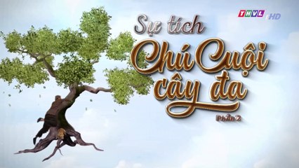 Sự tích cây đa chú cuội - Phần 2 (Hết) | Cổ tích Việt Nam