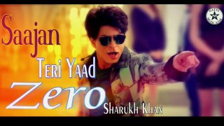 Saajana Teri Yaad - Zero Video Song -  Shah Rukh Khan, Katrina Kaif and Anushka Sharma - Red chilli