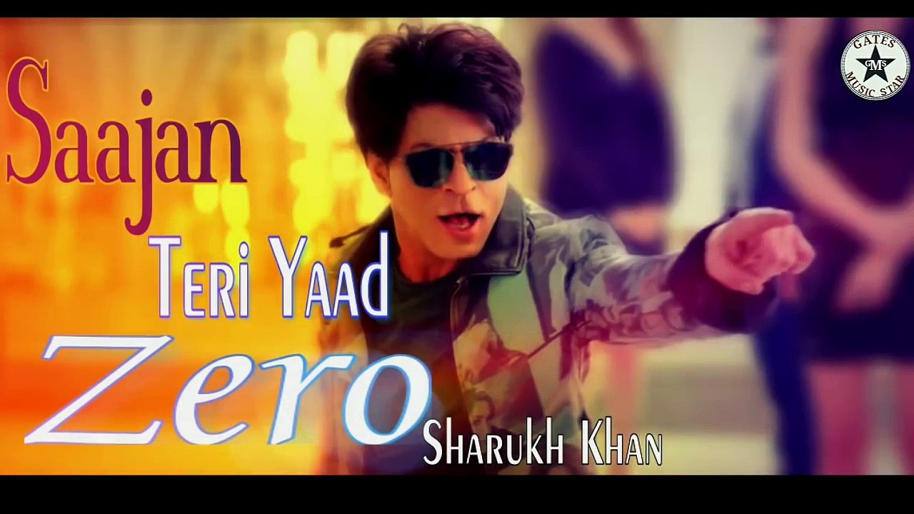 Saajana Teri Yaad - Zero Video Song -  Shah Rukh Khan, Katrina Kaif and Anushka Sharma - Red chilli