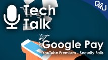 Google Pay, YouTube Premium / Music, Security Fails, Kaspersky - QSO4YOU Tech Talk #5
