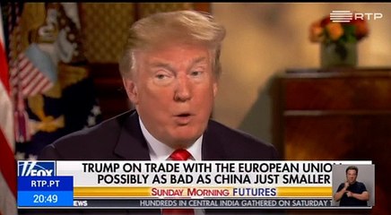 Trump considera UE tão má para os EUA como a China