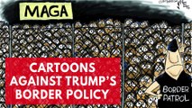 Political Cartoons Against President Trump's Border Policy