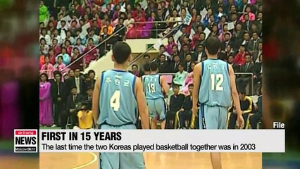 Two Koreas to play basketball this week as cooperation ramps up