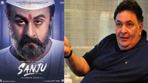 Sanju: Rishi Kapoor REACTS on Ranbir Kapoor's performance as Sanjay Dutt !| FilmiBeat