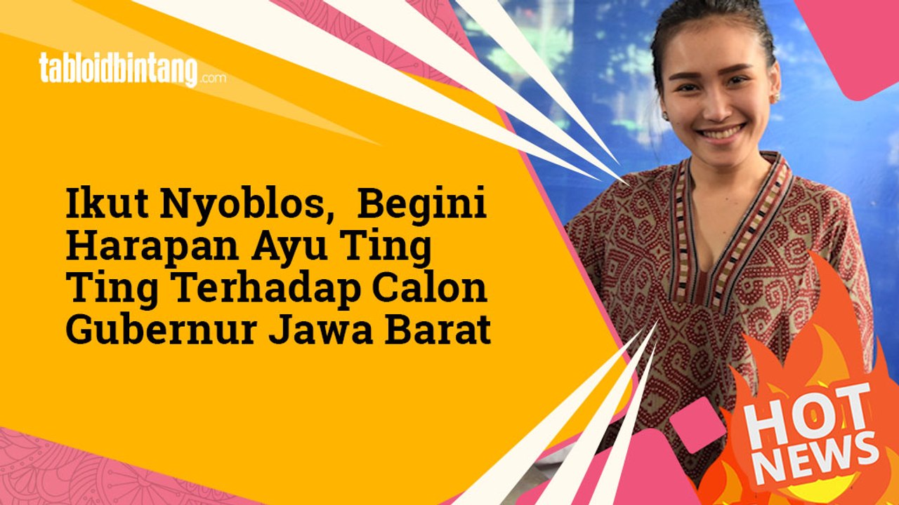 Ikut Nyoblos, Begini Harapan Ayu Ting Ting Terhadap Calon Gubernur Jawa Barat