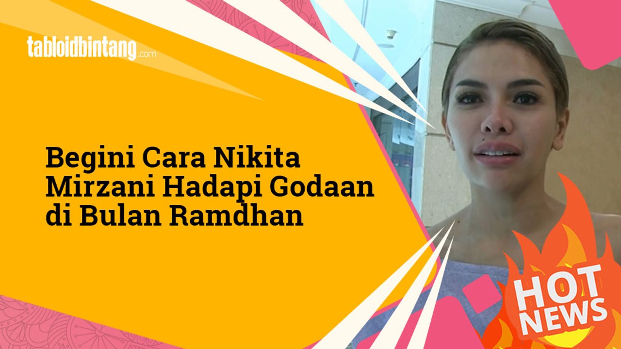 Begini Cara Nikita Mirzani Hadapi Godaan di Bulan Ramdhan
