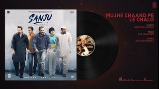 Mujhe Chaand Pe Le Chalo Full Audio Song | SANJU | Ranbir Kapoor | Rajkumar Hirani | AR Rahman