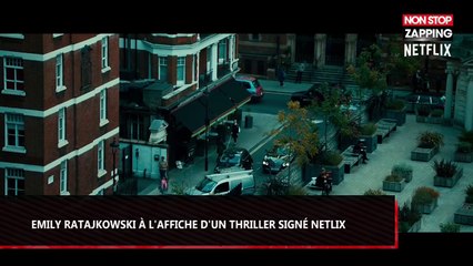Emily Ratajkowski : La bombe à l'affiche d'un thriller signé Netflix (Vidéo)