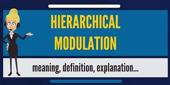 What is HIERARCHICAL MODULATION? What does HIERARCHICAL MODULATION mean?