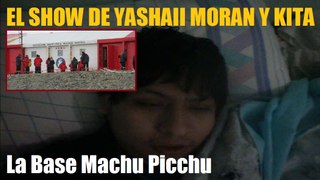 El Show de Yashaii Moran y Kita (Capitulo 23) La Base Machu Picchu