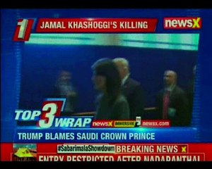 || Top 3 Wrap || Donald John Trump Blames saudi crown prince, Topstories