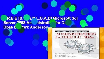 F.R.E.E [D.O.W.N.L.O.A.D] Microsoft Sql Server 2008 Administration for Oracle Dbas by Mark Anderson