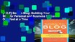 [P.D.F] Born to Blog: Building Your Blog for Personal and Business Success One Post at a Time by
