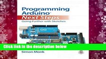 [P.D.F] Programming Arduino Next Steps: Going Further with Sketches by Simon Monk