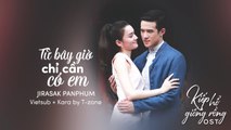 [Vietsub + Kara] Tu Bay Gio Chi Can Co Em - Jirasak Panphum (OST Kiep Ho Giong Rong)