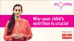 9 Months | Season 3 | Five reasons why your child’s everyday meals should be loaded with nutrition
