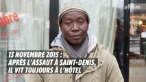 Attentats du 13 novembre 2015 : après l'assaut à Saint-Denis, il vit toujours à l'hôtel