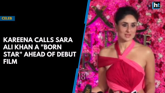 Kareena calls step-daughter Sara Ali Khan a born star