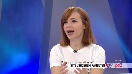 7pa5 - Si të ushqehemi pa Gluten - 19 Nëntor 2018 - Show - Vizion Plus
