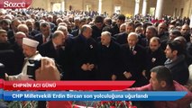 CHP Milletvekili Erdin Bircan son yolculuğuna uğurlandı