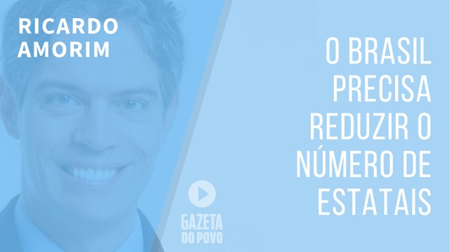 O Brasil tem 418 empresas estatais. Pra quê?