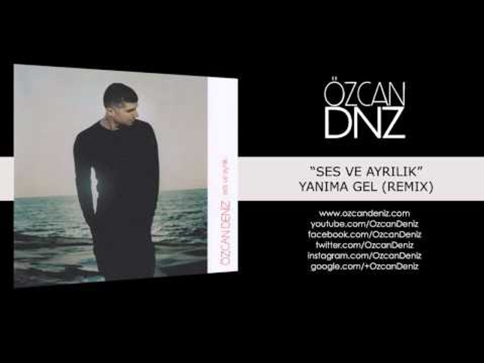 Özcan Deniz - Yanıma Gel (Remix)