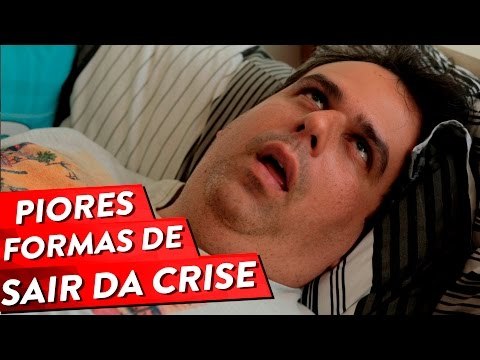 PIORES FORMAS DE SAIR DA CRISE