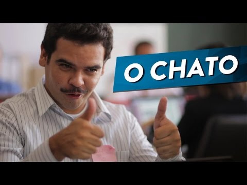 O CHATO