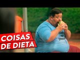 COISAS QUE ACONTECEM QUANDO TÔ DE DIETA