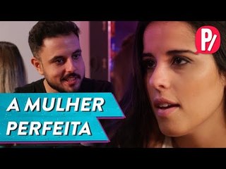 A MULHER PERFEITA - Encontros | PARAFERNALHA