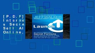 [P.D.F] Launch: An Internet Millionaire s Secret Formula to Sell Almost Anything Online, Build a