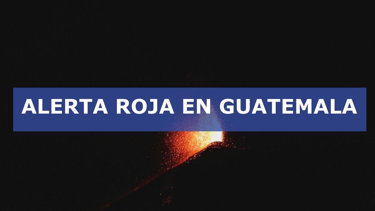 Alerta roja por erupción del volcán de Fuego al sur de Guatemala