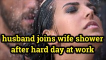 husband joins wife shower after hard day at work|english stories|sex stories|hot stories|romence storys