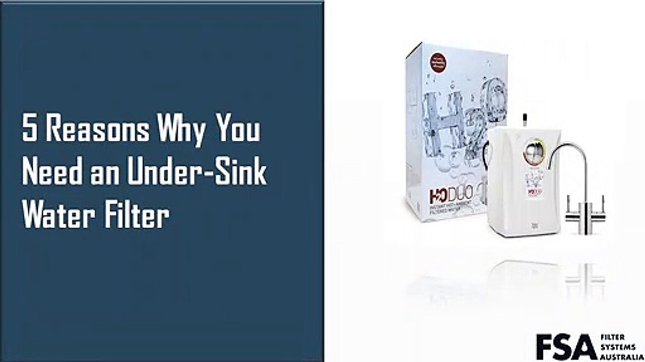 5 Reasons Why You Need an Under-Sink Water Filter