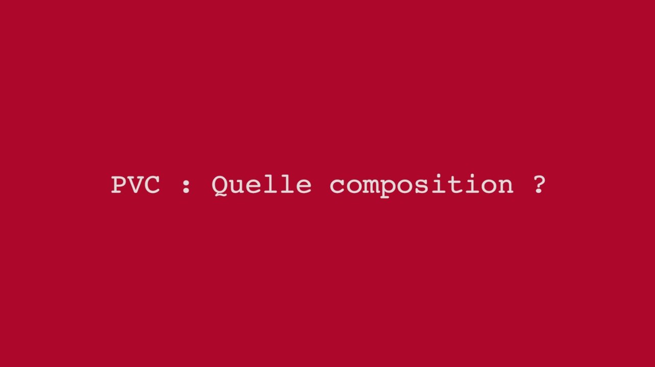 PVC : quelle composition?