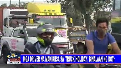Mga driver na makikiisa sa 'truck holiday', binalaan ng DOTr