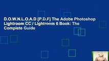 D.O.W.N.L.O.A.D [P.D.F] The Adobe Photoshop Lightroom CC / Lightroom 6 Book: The Complete Guide