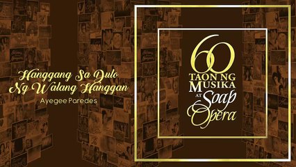 Hanggang Sa Dulo Ng Walang Hanggan - Ayegee Paredes (Audio)