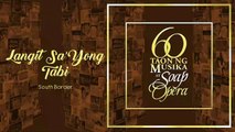 Langit Sa'yong Tabi - South Border (Audio)