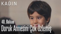 Doruk annesini çok özlemiş - Kadın 40. Bölüm