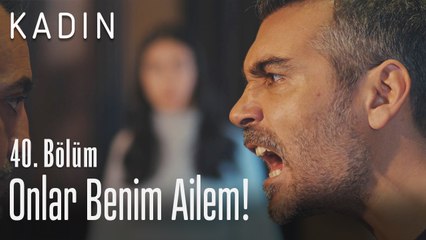 Onlar benim ailem! - Kadın 40. Bölüm