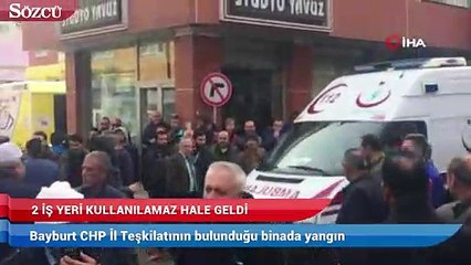 Bayburt CHP İl Teşkilatının bulunduğu binada yangın