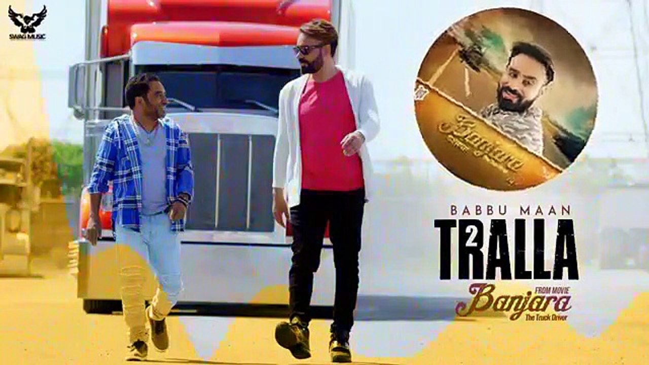 Babbu Maan - Tralla 2 (Full Song) Banjara | Latest Punjabi Song 2018
