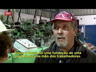 Especial Uruguai: trabalhadores assumem fábrica que faliu