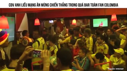 CĐV ANH LIỀU MẠNG ĂN MỪNG CHIẾN THẮNG TRONG QUÁN BAR TOÀN FAN COLOMBIA