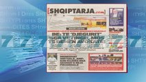SHTYPI I DITES ME TITUJT E GAZETAVE E PREMTE 6 KORRIK 2018 - News, Lajme - Kanali 7