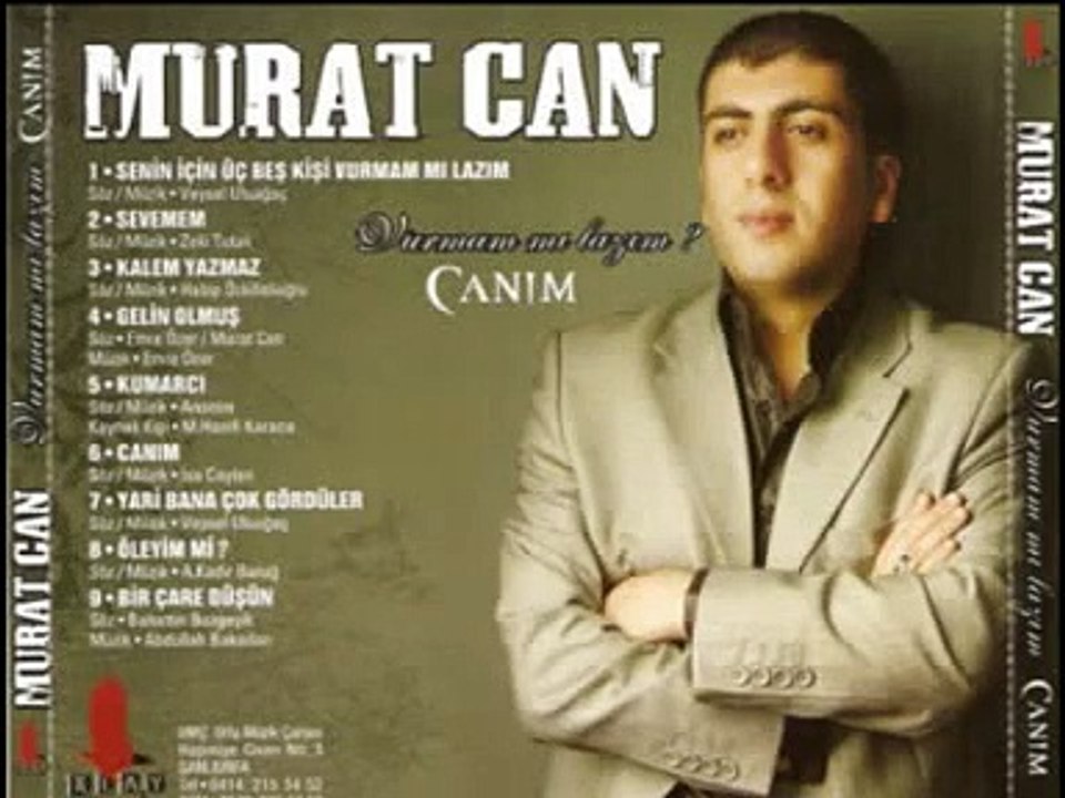 Murat Can - Senin İçin Üç Beş Kişi Vurmamı Lazım