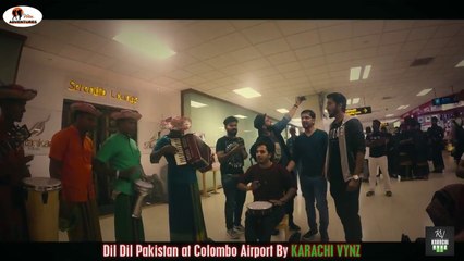 Dil Dil Pakistan at Colombo Airport By Karachi Vynz