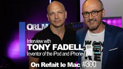 ORLM-300-English Version : Interview with Tony Fadell, inventor of the iPod and iPhone